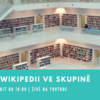 Přijďte na Píšeme Wikipedii ve skupině #1